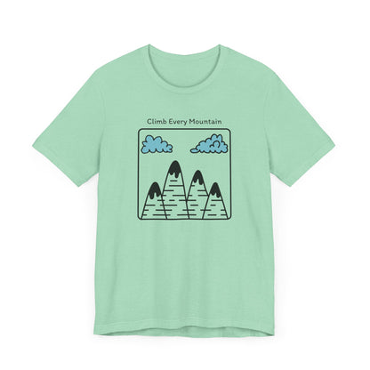 Climb Every Mountain Hiking T-Shirt