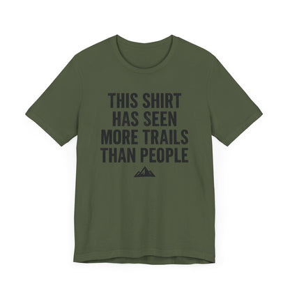 Seen More Trails than People Trekking T-Shirt