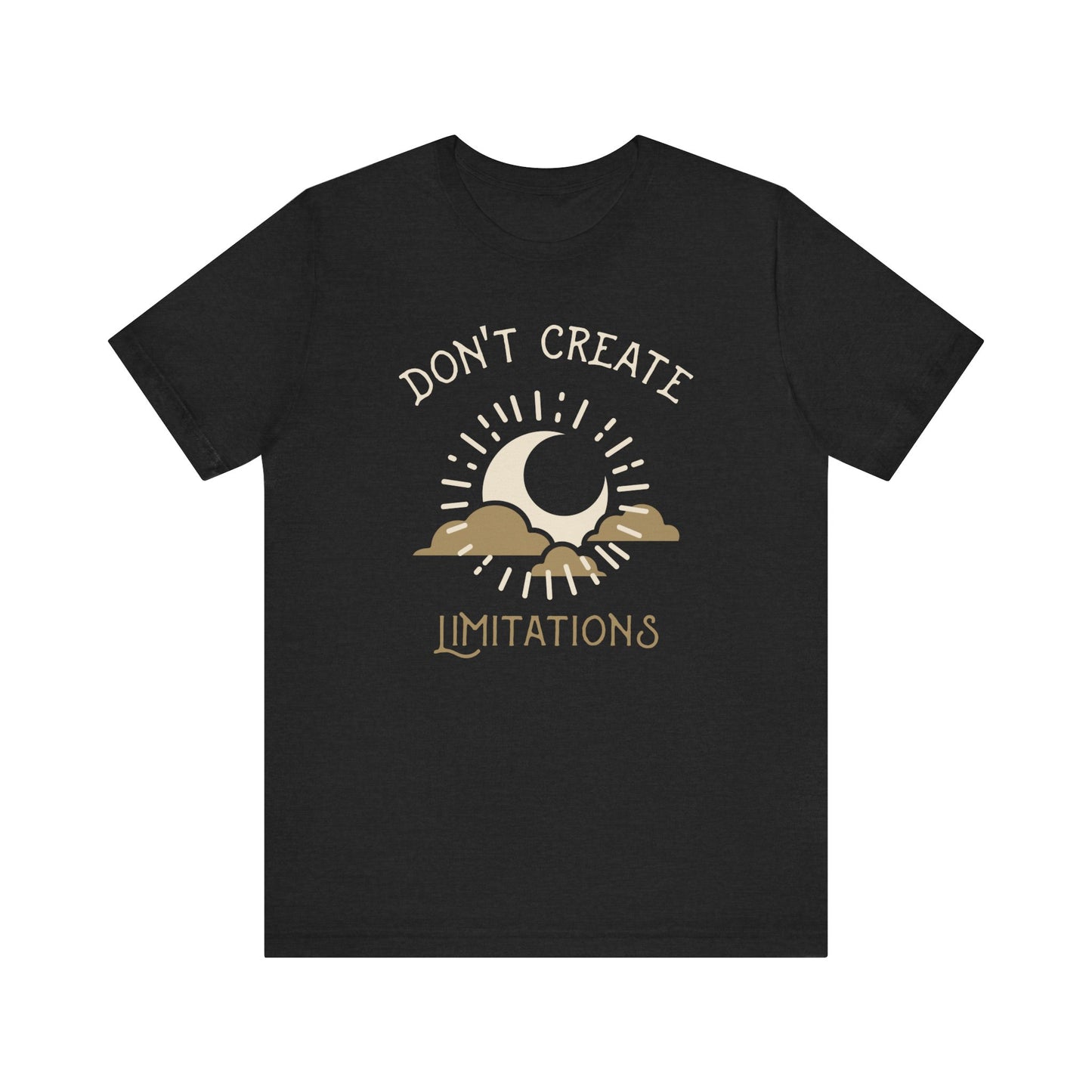 Don't Create Limitations Camping T-Shirt