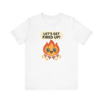 Get Fired Up Camping T-Shirt