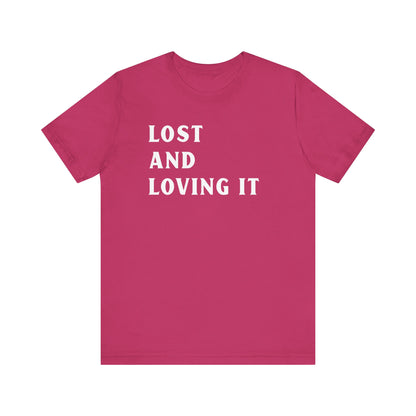 Lost and Loving It camping T-Shirt