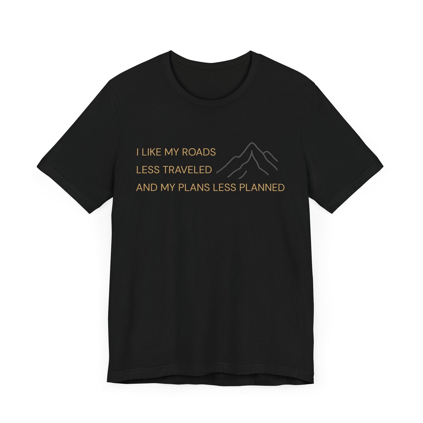 Less Traveled Roads Hiking T-Shirt