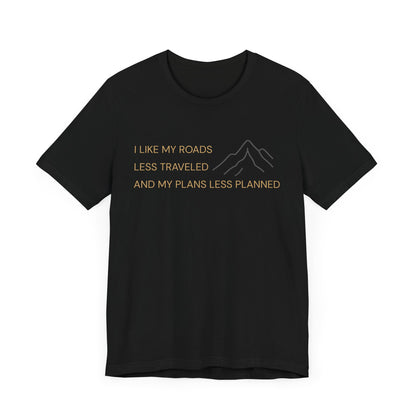 Less Traveled Roads Hiking T-Shirt