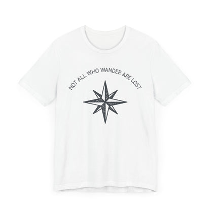 Not All Who Wander Are Lost Hiking T-Shirt