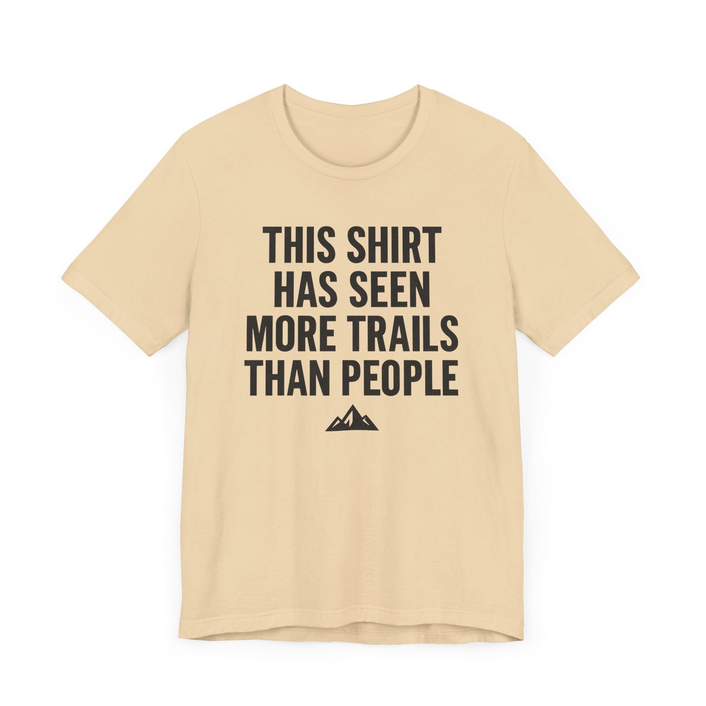 Seen More Trails than People Trekking T-Shirt