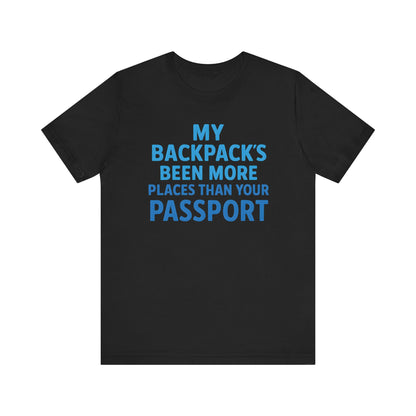 Backpacks Been More Places Backpacking T-Shirt