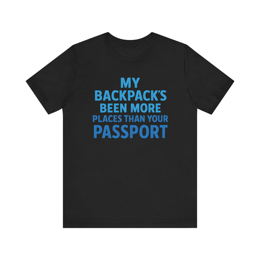 Backpacks Been More Places Backpacking T-Shirt