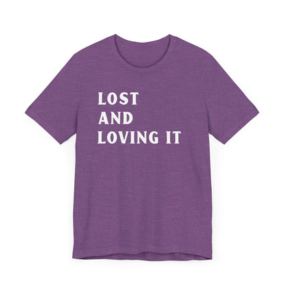 Lost and Loving It camping T-Shirt