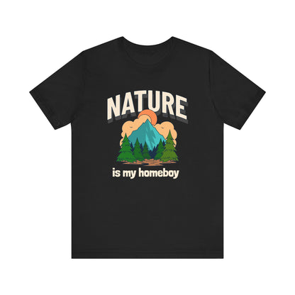 Nature is my Homeboy Camping T-Shirt