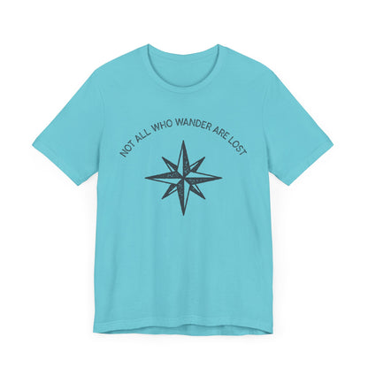 Not All Who Wander Are Lost Hiking T-Shirt