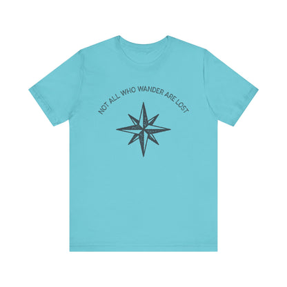 Not All Who Wander Are Lost Hiking T-Shirt