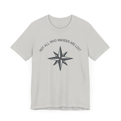 Not All Who Wander Are Lost Hiking T-Shirt