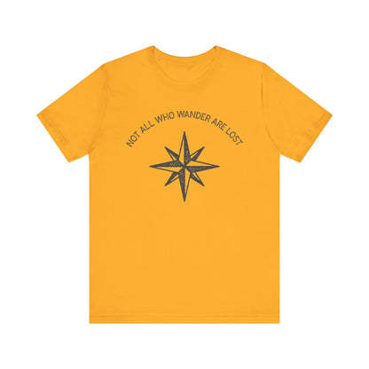 Not All Who Wander Are Lost Hiking T-Shirt