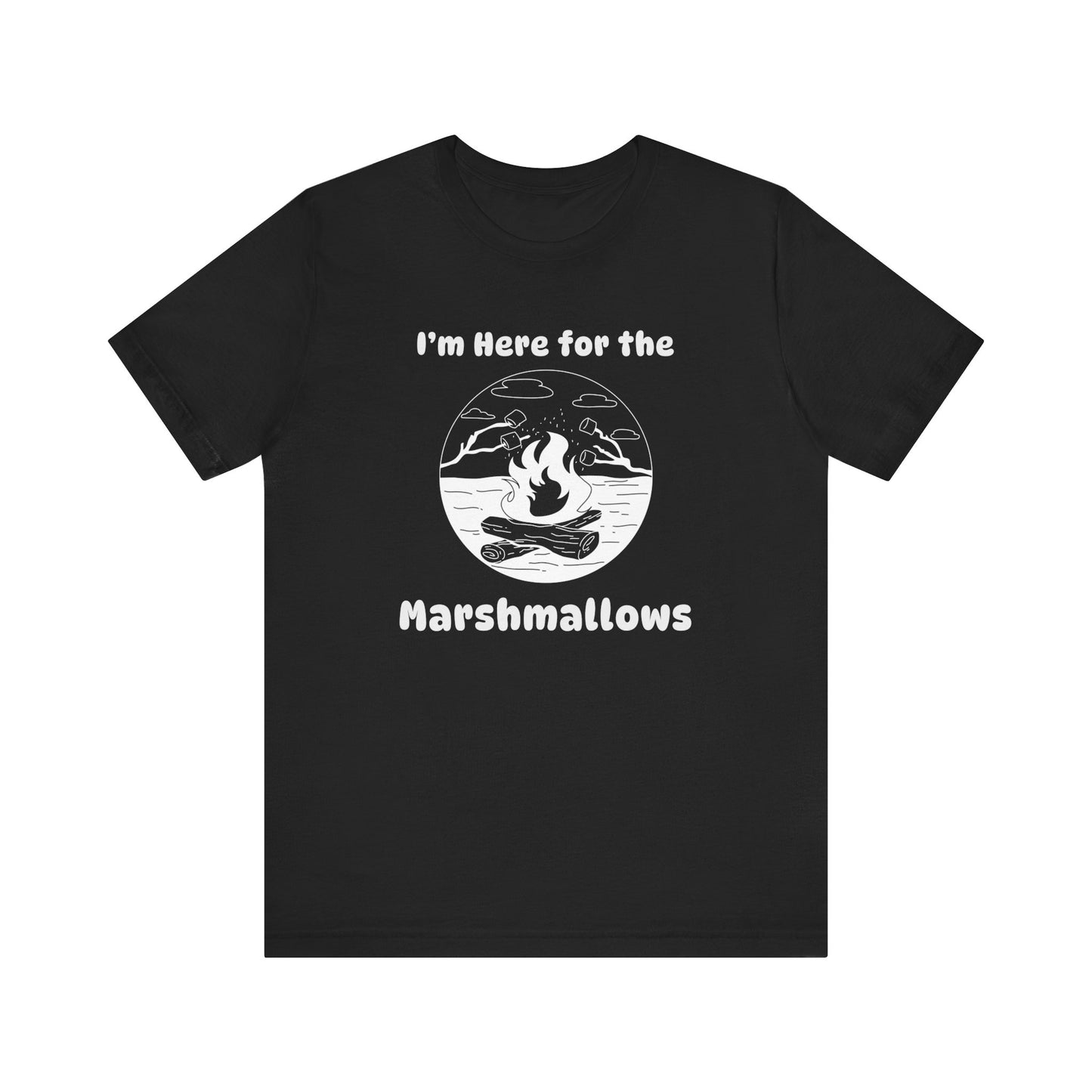 Here for the Marshmallows Camping T-Shirt