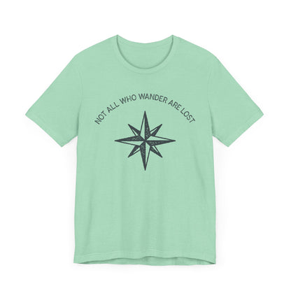 Not All Who Wander Are Lost Hiking T-Shirt