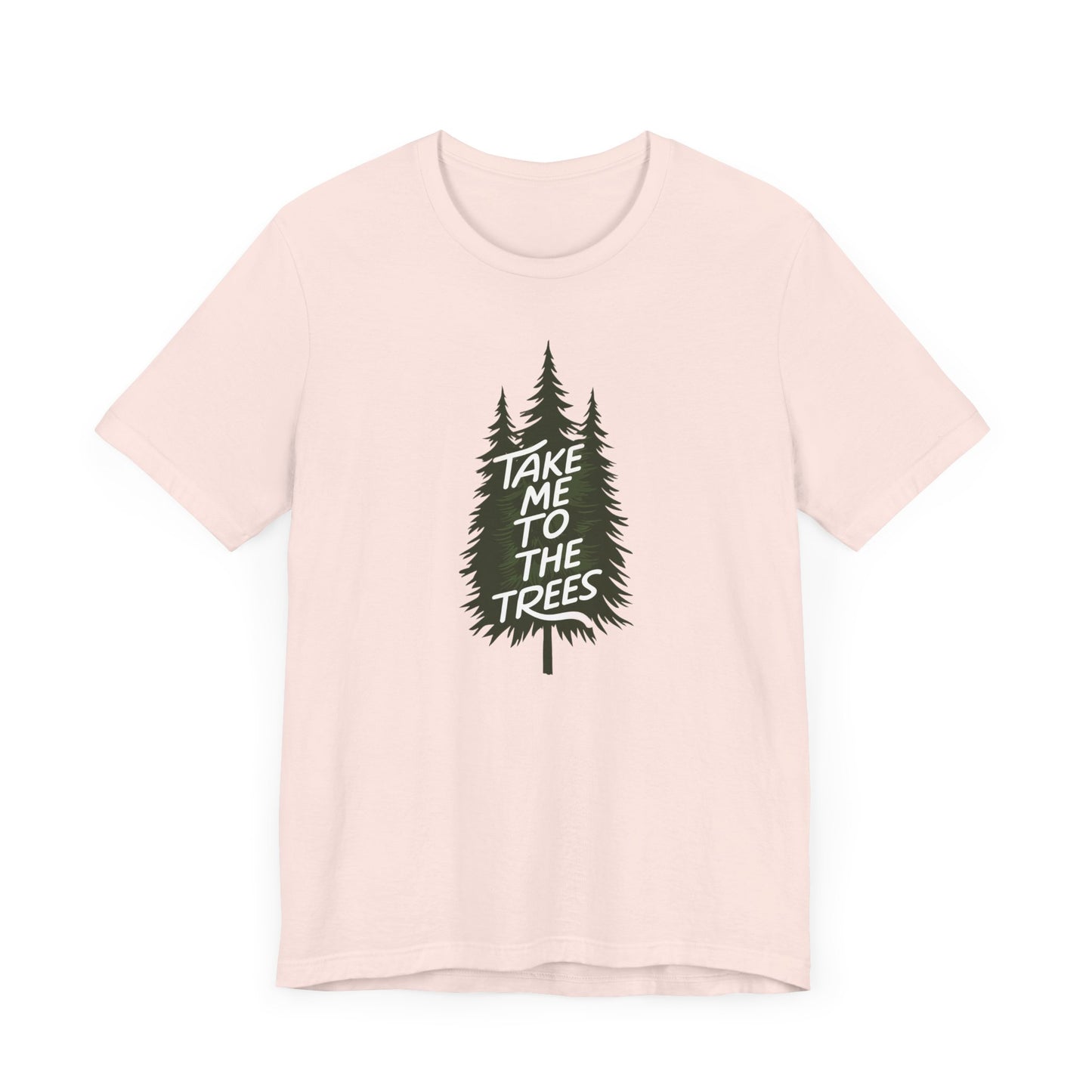 Take me to the trees Camping T-Shirt
