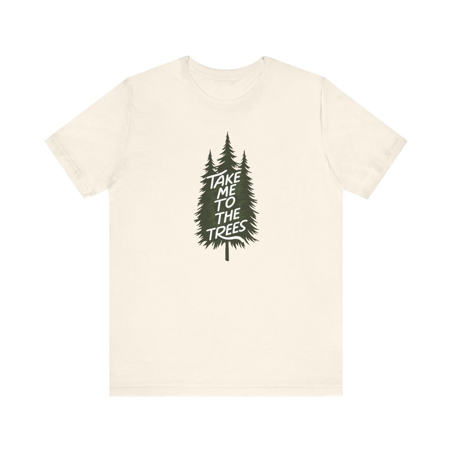 Take me to the trees Camping T-Shirt