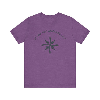 Not All Who Wander Are Lost Hiking T-Shirt