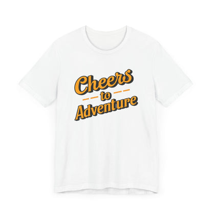 Cheers to Adventure T-Shirt