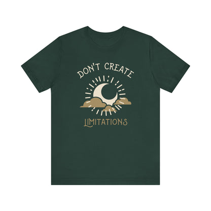 Don't Create Limitations Camping T-Shirt