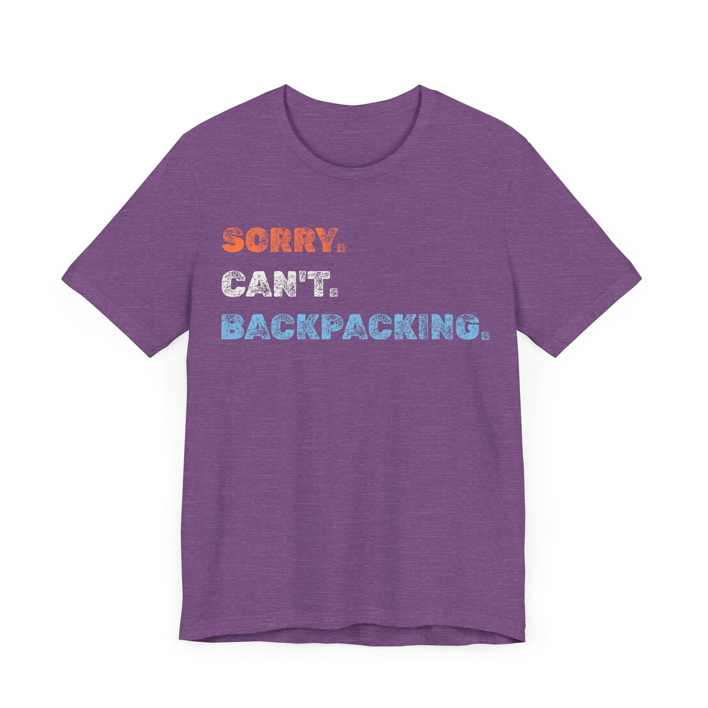 Sorry. Can't. Backpacking. T-Shirt