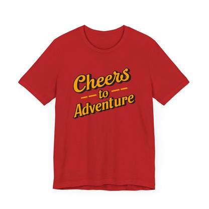 Cheers to Adventure T-Shirt