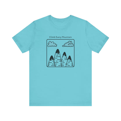 Climb Every Mountain Hiking T-Shirt