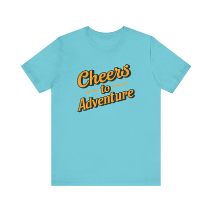 Cheers to Adventure T-Shirt