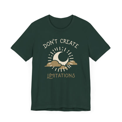 Don't Create Limitations Camping T-Shirt