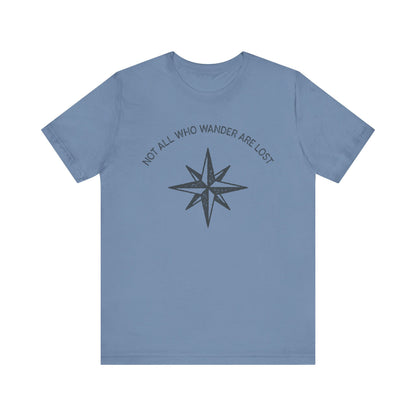 Not All Who Wander Are Lost Hiking T-Shirt
