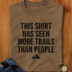 Seen More Trails than People Trekking T-Shirt