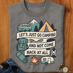 Lets Just Go Camping T-Shirt