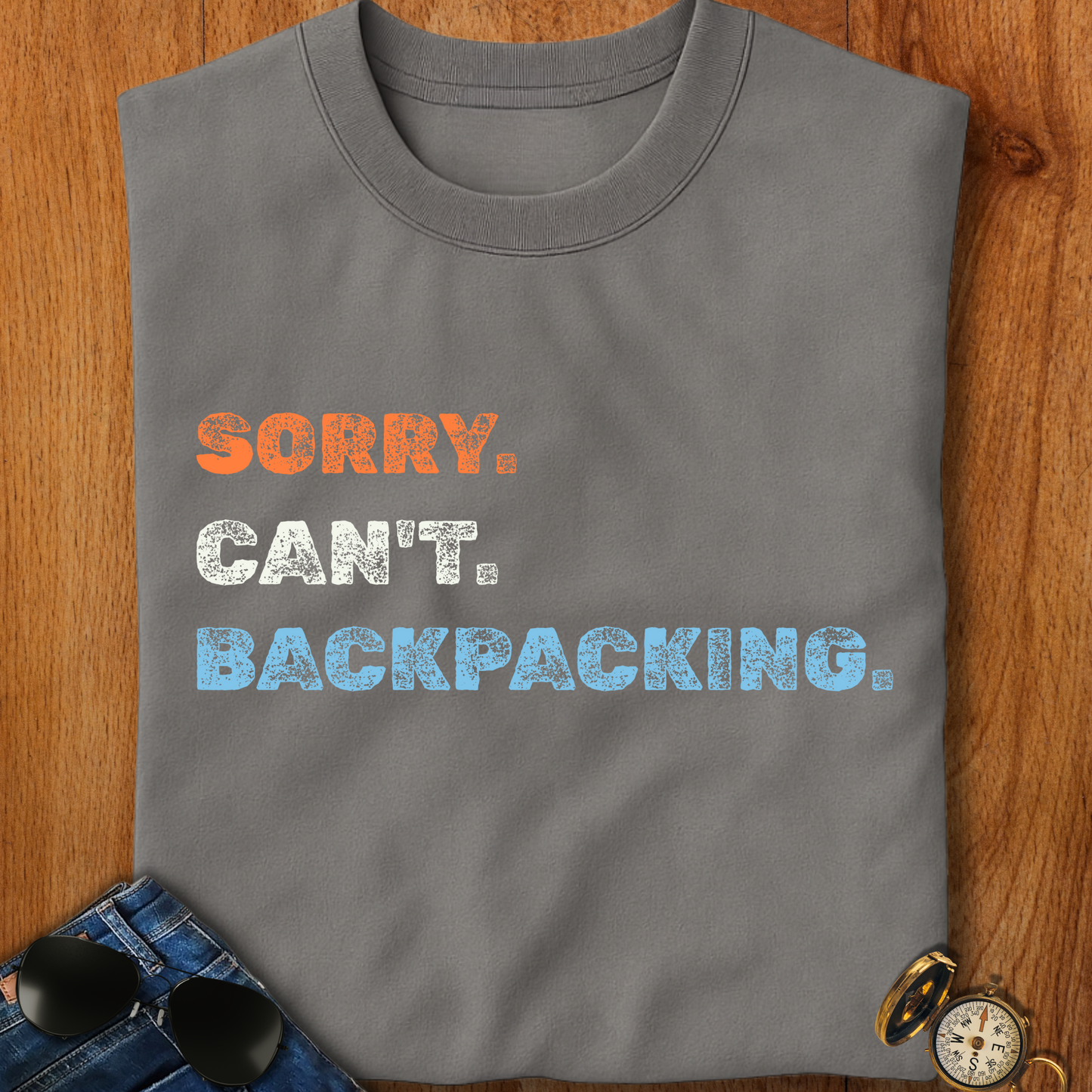 Sorry. Can't. Backpacking. T-Shirt