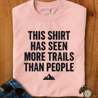 Seen More Trails than People Trekking T-Shirt