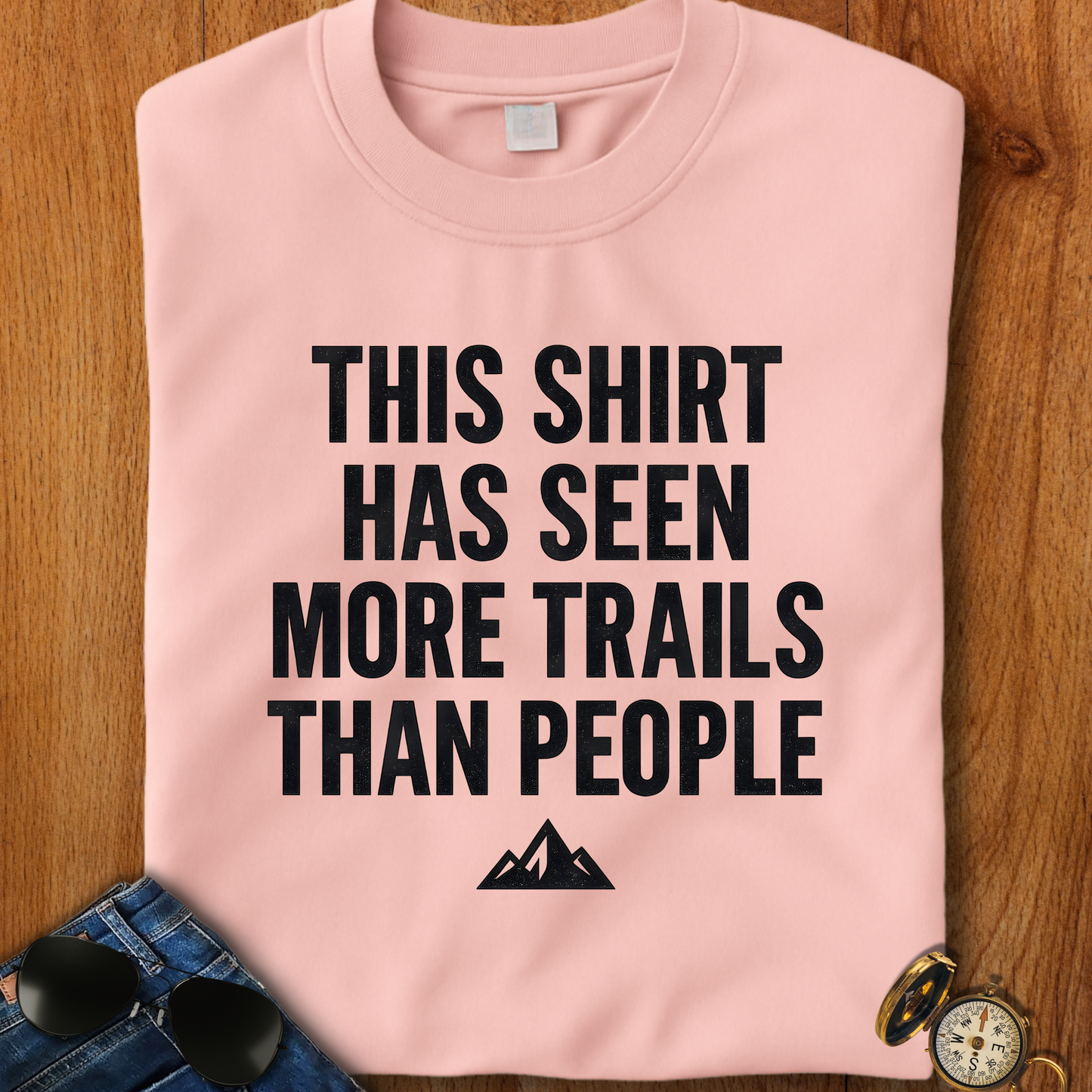 Seen More Trails than People Trekking T-Shirt