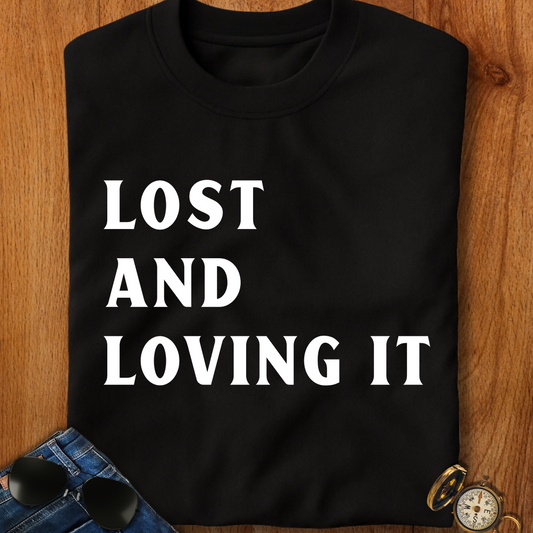 Lost and Loving It camping T-Shirt