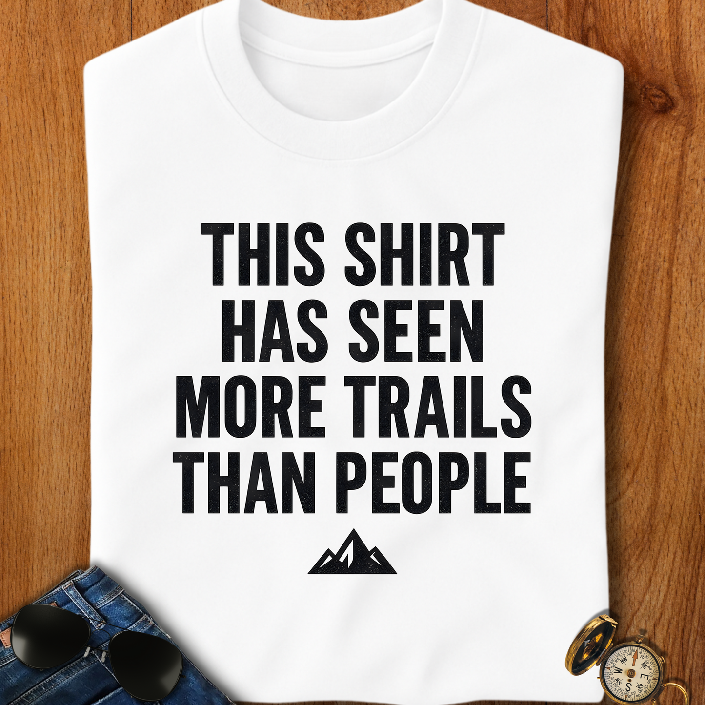 Seen More Trails than People Trekking T-Shirt