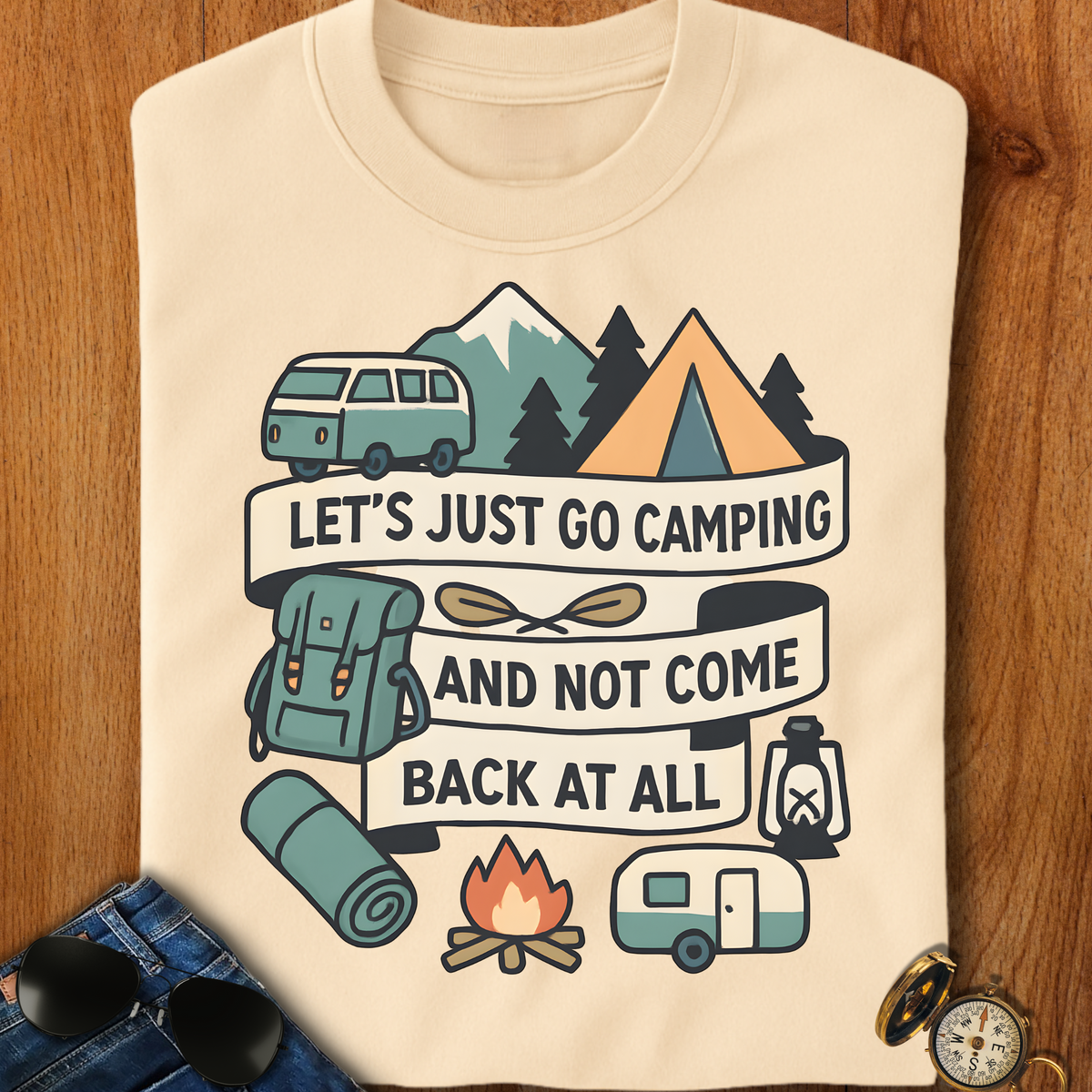 Lets Just Go Camping T-Shirt