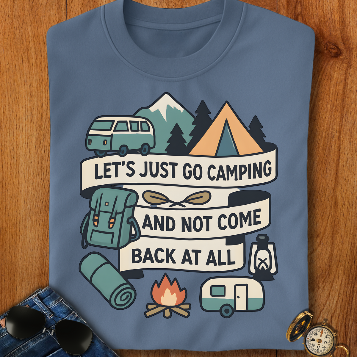 Lets Just Go Camping T-Shirt