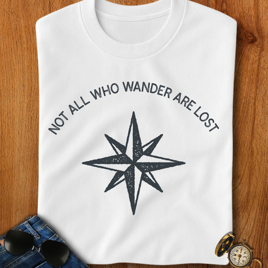 Not All Who Wander Are Lost Hiking T-Shirt
