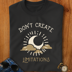 Don't Create Limitations Camping T-Shirt