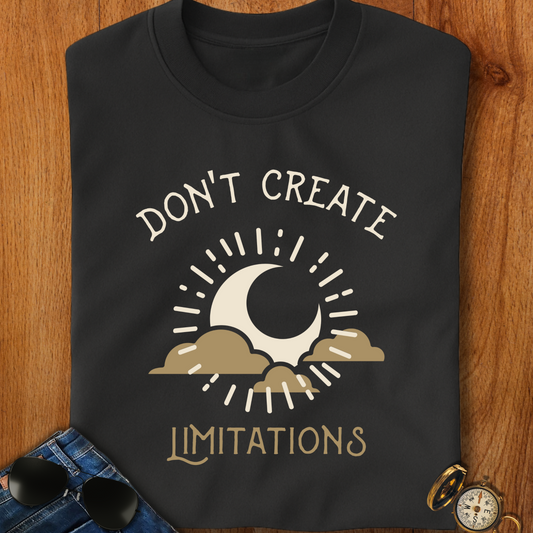 Don't Create Limitations Camping T-Shirt