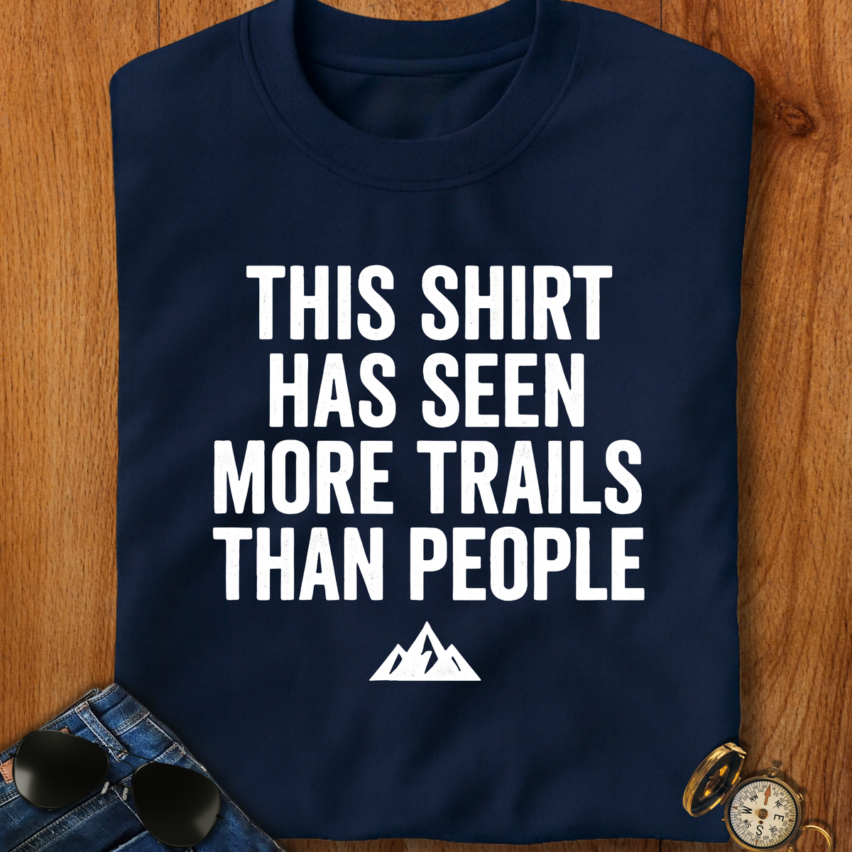 Seen More Trails than People Trekking T-Shirt