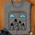 Climb Every Mountain Hiking T-Shirt