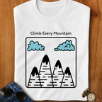 Climb Every Mountain Hiking T-Shirt